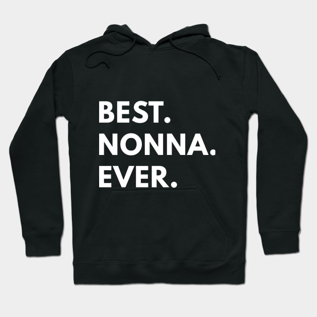 Best Nonna Ever Hoodie by coffeeandwinedesigns